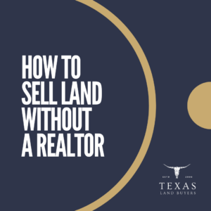 How to Sell Land Without a Realtor